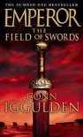 The Field Of Swords  - Conn Iggulden
