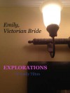 Explorations: Emily, Victorian Bride (Explorations #21) - Emily Tilton