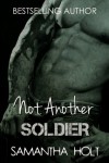 Not Another Soldier - Samantha Holt