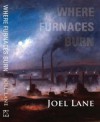 Where Furnaces Burn - Joel Lane