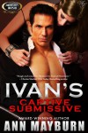 Ivan's Captive Submissive (Submissive's Wish Book 1) - Ann Mayburn