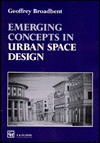 Emerging Concepts In Urban Space Design - Geoffrey Broadbent