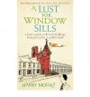 A Lust For Window Sills: A Lover's Guide To British Buildings From Portcullis To Pebble Dash - Harry Mount