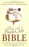 The Book Club Bible: The Definitive Guide That Every Book Club Member Needs - 