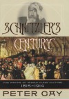 Schnitzler's Century: The Making of Middle Class Culture, 1815-1914 - Peter Gay