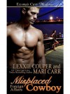 Misplaced Cowboy (Foreign Affairs, Book Two) - 'Lexxie Couper',  'Mari Carr'