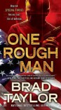 One Rough Man  - Brad Taylor