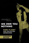 We Owe You Nothing: Expanded Edition: Punk Planet: The Collected Interviews - Daniel Sinker