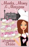 Murder, Money & Marzipan - Leighann Dobbs