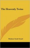 The Heavenly Twins - Madame Sarah Grand