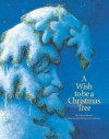 A Wish to Be a Christmas Tree - Colleen Monroe