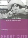 Feminist Film Studies: Writing the Woman into Cinema (Short Cuts) - Janet McCabe