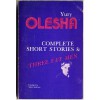 Yury Olesha - Complete short stories & Three fat men - Yury Olesha, Aimee Fisher