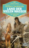 Land der vielen Wasser (Die grossen Jäger, #4) - William Sarabande, Bernhard Kempen