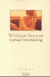 Sophies Entscheidung. Roman - William Styron