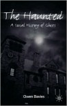 The Haunted: A Social History of Ghosts - Owen Davies