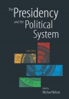 The Presidency and the Political System - Michael Nelson
