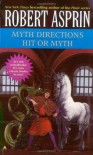 Myth Direction / Hit or Myth - Robert Lynn Asprin