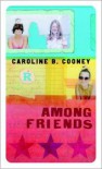 Among Friends - Caroline B. Cooney