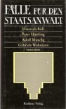 Fälle für den Staatsanwalt - Jochen Jung, Heinrich Böll, Peter Härtling, Adolf Muschg