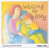 Waiting for Baby (The New Baby) - Annie Kubler