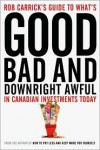 Rob Carrick's Guide to What's Good, Bad and Downright Awful in Canadian Investments Today - Rob Carrick