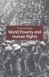 World Poverty and Human Rights: Cosmopolitan Responsibilities and Reforms - Thomas W. Pogge