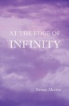 At the Edge of Infinity: A Guide to Becoming The Best You Can Be - George Alexiou