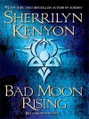 Bad Moon Rising (Dark-Hunter, #14; Were-Hunter, #6; Hellchaser, #3) - Sherrilyn Kenyon