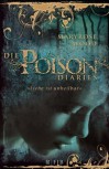 Die Poison Diaries: Liebe ist unheilbar - Maryrose Wood, Alexandra Ernst