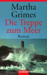 Die Treppe zum Meer (Taschenbuch) - Martha Grimes, Cornelia C. Walter