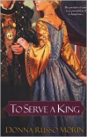 To Serve a King - Donna Russo Morin