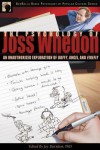 The Psychology of Joss Whedon: An Unauthorized Exploration of Buffy, Angel, and Firefly - Joy Davidson, Leah Wilson