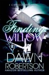 Finding Willow  - Dawn  Robertson