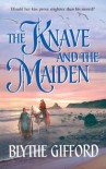 The Knave and the Maiden - Blythe Gifford