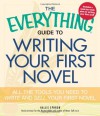 The Everything Guide to Writing Your First Novel: All the tools you need to write and sell your first novel - Hallie Ephron