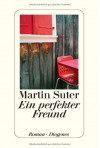 Ein perfekter Freund - Martin Suter