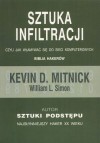 Sztuka infiltracji: Czyli jak włamywać sie do sieci komputerowych - Kevin D. Mitnick, William L. Simon