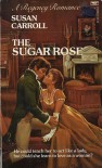 The Sugar Rose - Susan Carroll