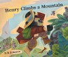 Henry Climbs a Mountain - D.B. Johnson