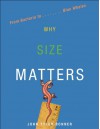 Why Size Matters: From Bacteria to Blue Whales - John Tyler Bonner
