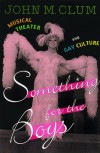 Something For The Boys: Musical Theater And Gay Culture - John M. Clum