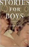 Stories for Boys: A Memoir - Gregory  Martin