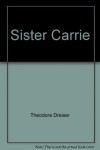 Sister Carrie - Theodore Dreiser