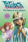 The Return of a Queen (W.I.T.C.H., #12) - Elizabeth Lenhard, Kate Egan