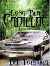 Long Black Cadillac - BA Tortuga