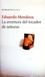 La aventura del tocador de señoras - Eduardo Mendoza