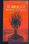 The Battle of Forever - A.E.Van Vogt