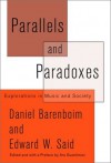 Parallels and Paradoxes: Explorations in Music and Society - Daniel Barenboim, Edward W. Said