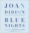 Blue Nights - Joan Didion,  Read by Kimberly Farr